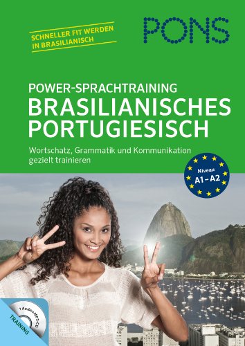 PONS Power-Sprachtraining Brasilianisches Portugiesisch: Wortschatz, Grammatik und Kommunikation gezielt trainieren von Pons GmbH