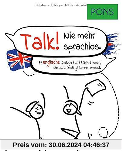 PONS Talk!: 77 englische Dialoge für 77 Situationen: 77 englische Dialoge für 77 Situationen, die du unbedingt kennen musst (PONS Dialoge)