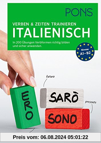 PONS Verben & Zeiten trainieren Italienisch: In 200 Übungen Verbformen richtig bilden und sicher anwenden