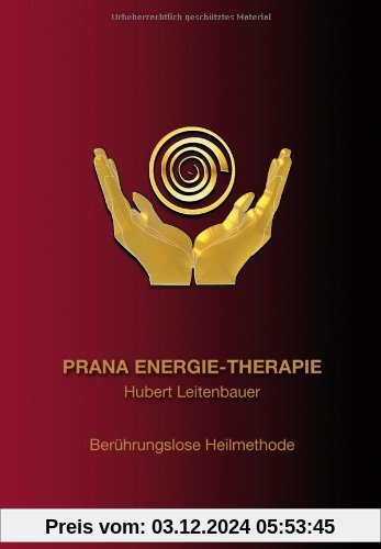 PRANA ENERGIE-THERAPIE: Berührungslose Heilmethode