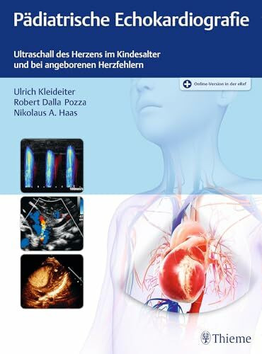 Pädiatrische Echokardiografie: Ultraschall des Herzens im Kindesalter und bei angeborenen Herz...