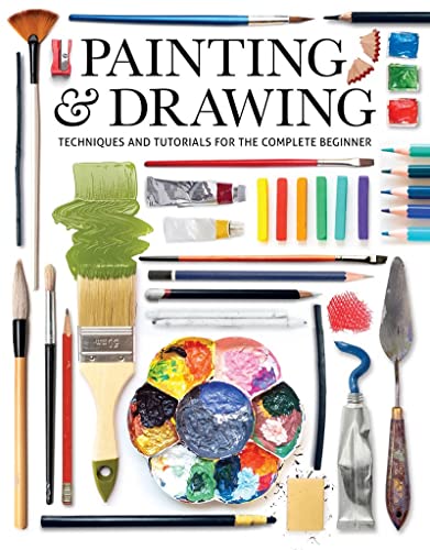 Painting & Drawing: Techniques and Tutorials for the Complete Beginner