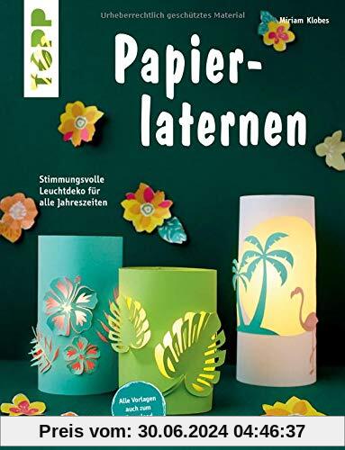 Papierlaternen (kreativ.kompakt): Stimmungsvolle Leuchtdeko für alle Jahreszeiten