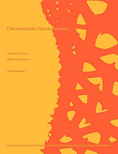 Parametrische Flächenmodule: Experimente zur Entwicklung und Anwendung algorithmischer Designmethoden von Books on Demand