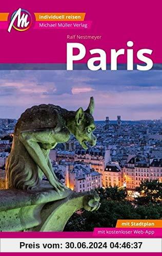 Paris MM-City Reiseführer Michael Müller Verlag: Individuell reisen mit vielen praktischen Tipps und Web-App mmtravel.com