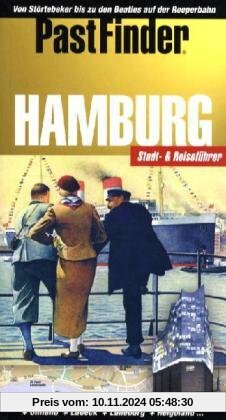 PastFinder Hamburg: Entdecken wie es damals war und heute ist. Stadt- und Reiseführer. Plus Umland, Lüneburg, Lübeck, Helgoland ...