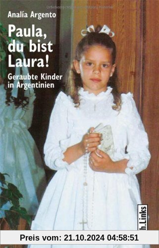 Paula, du bist Laura! - Geraubte Kinder in Argentinien