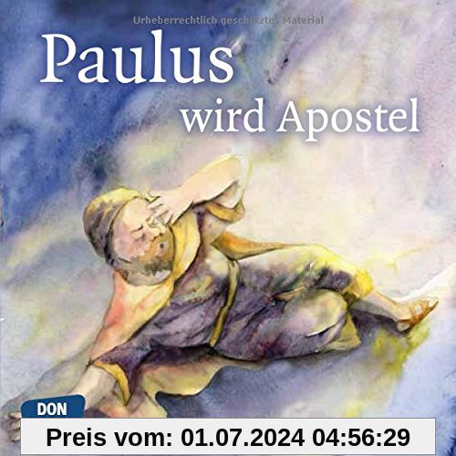 Paulus wird Apostel. Mini-Bilderbuch: Don Bosco Minis: Kinderbibelgeschichten