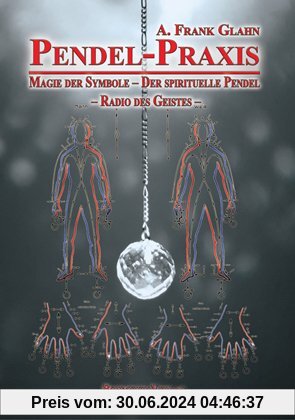 Pendel-Praxis - Magie der Symbole - Der spirituelle Pendel - Radio des Geistes