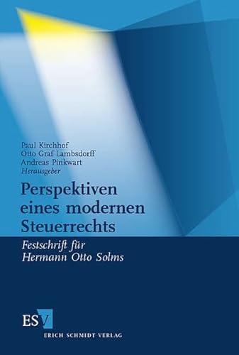 Perspektiven eines modernen Steuerrechts: Festschrift für Hermann Otto Solms von Schmidt (Erich), Berlin