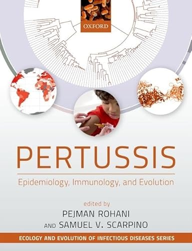 Pertussis: Epidemiology, Immunology, and Evolution (Ecology and Evolution of Infectious Diseases)