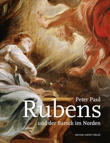Peter Paul Rubens und der Barock im Norden: Katalog zur Ausstellung im Diözesanmuseum Paderborn von Imhof Verlag