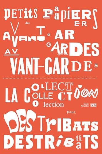 Petits papiers des avant-gardes. La collection Paul Destribats von Centre Georges Pompidou Service Commercial