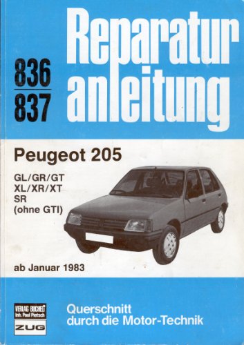 Peugeot 205 ab 01/1983: GL, GR, GT, XL, XR, XT, SR (ohne GTI) (Reparaturanleitungen) von Bucheli