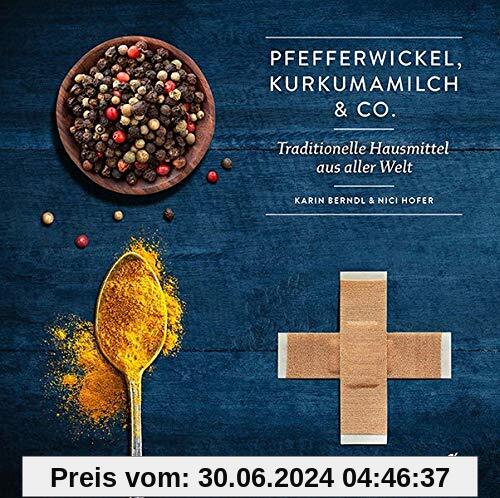Pfefferwickel, Kurkumamilch & Co.: Traditionelle Hausmittel aus aller Welt