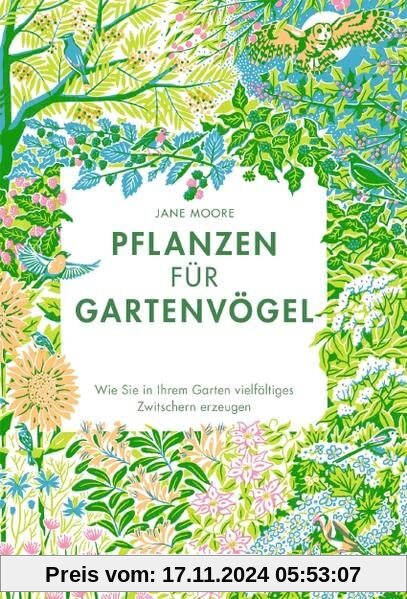 Pflanzen für Gartenvögel: Wie Sie in Ihrem Garten vielfältiges Zwitschern erzeugen