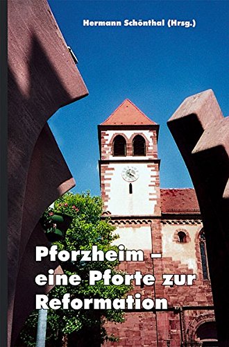 Pforzheim - eine Pforte zur Reformation von verlag regionalkultur