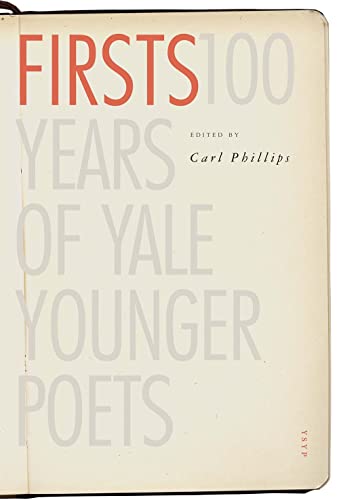 Firsts: 100 Years of Yale Younger Poets (Yale Series of Younger Poets) von Yale University Press