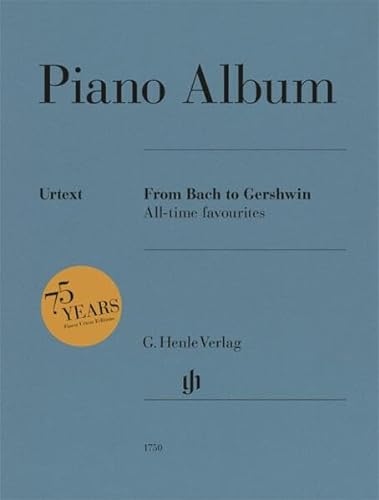 Piano Album - From Bach to Gershwin. All-time favourites: Besetzung: Klavier zu zwei Händen (G. Henle Urtext-Ausgabe) von G. Henle Verlag
