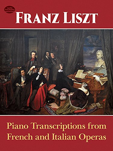 Piano Transcriptions from French and Italian Operas (Dover Classical Piano Music)