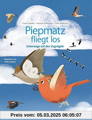 Piepmatz fliegt los.: Unterwegs mit den Zugvögeln (Peipmatz)