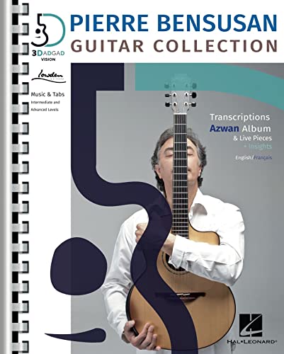 Pierre Bensusan: Guitar Collection with Transcriptions of the Azwan Album & Live Pieces + Insights in English and Francais: Transcriptions from the ... & Tabs, Intermediate and Advanced Levels von HAL LEONARD