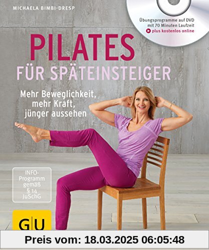 Pilates für Späteinsteiger (mit DVD) (GU Multimedia Körper, Geist & Seele)