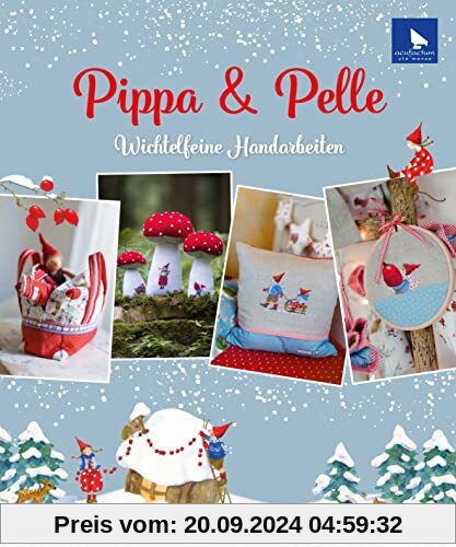 Pippa & Pelle: Wichtelfeine Handarbeiten