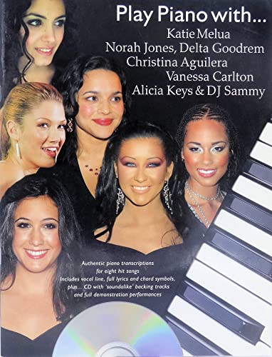 Play Piano With... Katie Melua, Norah Jones, Delta Goodrem, Christina Aguilera, Vanessa Carlton, Alicia Keys And DJ Sammy