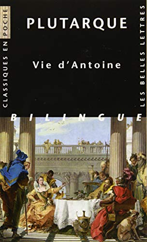 Plutarque, Vie d'Antoine: Edition bilingue français-grec ancien (Classiques En Poche, Band 115) von Les Belles Lettres