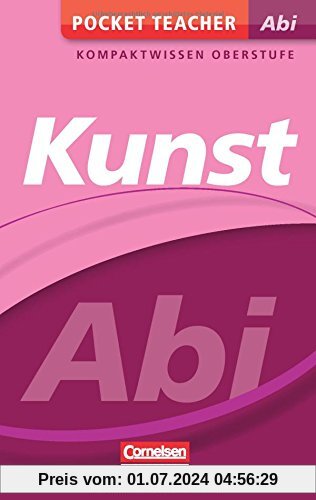 Pocket Teacher Abi Kunst: Kompaktwissen Oberstufe
