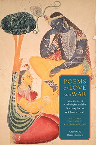 Poems of Love and War: From the Eight Anthologies and the Ten Long Poems of Classical Tamil (Translations from the Asian Classics) von Columbia University Press