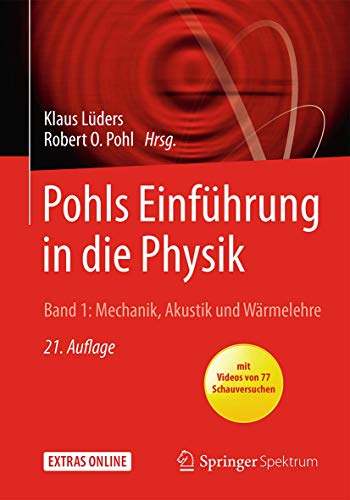 Pohls Einführung in die Physik: Band 1: Mechanik, Akustik und Wärmelehre von Springer Spektrum