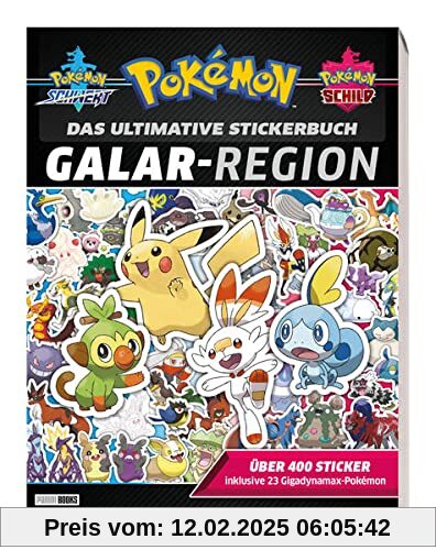 Pokémon: Das ultimative Stickerbuch: Galar-Region: über 400 Sticker, inklusive 23 Gigadynamax-Pokémon