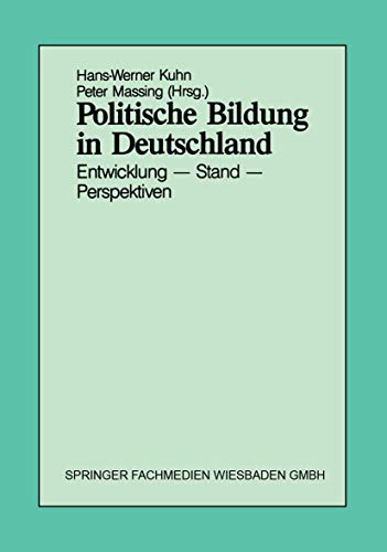 Politische Bildung in Deutschland: Entwicklung - Stand - Perspektiven (German Edition) von VS Verlag für Sozialwissenschaften