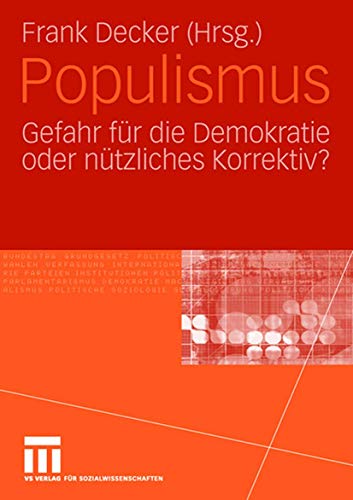 Populismus: Gefahr für die Demokratie oder nützliches Korrektiv? von VS Verlag für Sozialwissenschaften