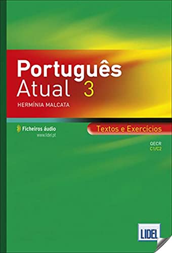 Portugues Atual: Book 3 + Ficheiros audio - Textos e Exercicios (C1-C2)