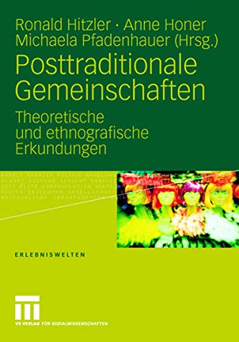 Posttraditionale Gemeinschaften: Theoretische und ethnografische Erkundungen (Erlebniswelten) (German Edition) (Erlebniswelten, 14, Band 14) von VS Verlag für Sozialwissenschaften