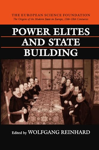 Power Elites and State Building (Origins of the Modern State in Europe, 13th to 18th Centuries) von Oxford University Press