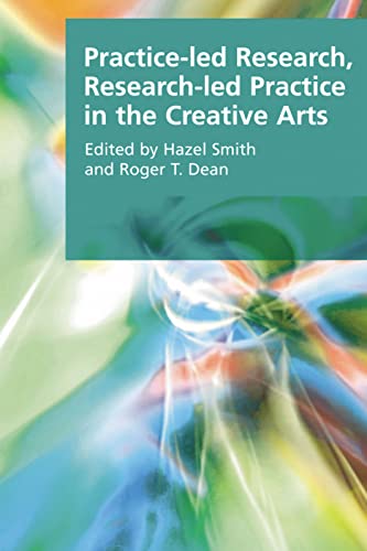 Practice-Led Research, Research-Led Practice in the Creative Arts (Research Methods for the Arts and Humanities)