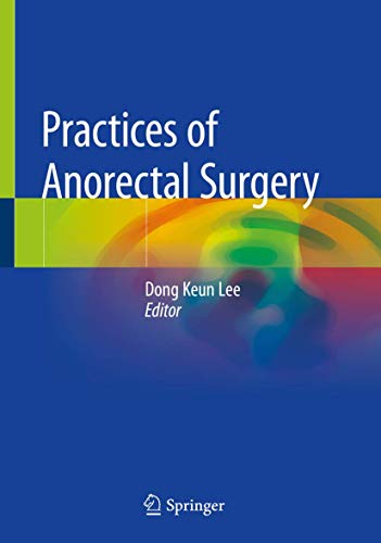 Practices of Anorectal Surgery von Springer