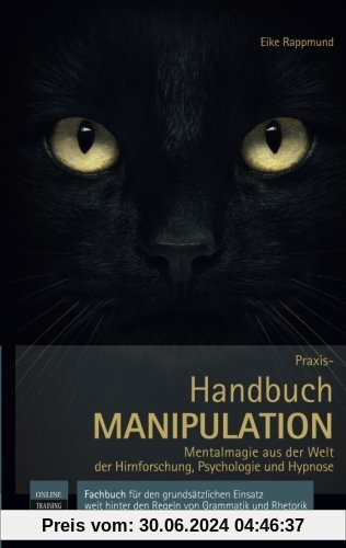 Praxis-Handbuch: Manipulation - Mentalmagie aus der Welt der Hirnforschung, Psychologie und Hypnose
