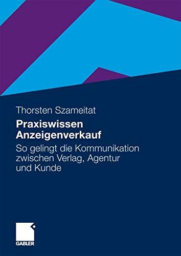 Praxiswissen Anzeigenverkauf: So Gelingt Die Kommunikation Zwischen Verlag, Agentur und Kunde ...