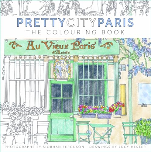 Pretty City Paris: The Colouring Book (Pretty City Colouring)