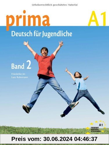 Prima - Deutsch für Jugendliche - Aktuelle Ausgabe: A1: Band 2 - Schülerbuch: Europäischer Referenzrahmen: A1