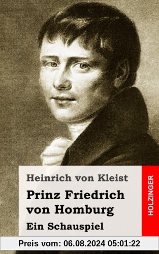 Prinz Friedrich von Homburg: Ein Schauspiel