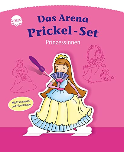 Prinzessinnen: Das Arena Prickel-Set. Mit Filzmatte und Prickelnadel Aufstellfiguren ausstanzen ab 4 Jahren von Arena