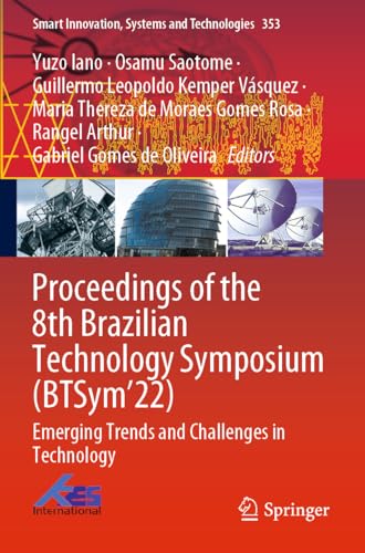 Proceedings of the 8th Brazilian Technology Symposium (BTSym’22): Emerging Trends and Challenges in Technology (Smart Innovation, Systems and Technologies, 353, Band 353) von Springer