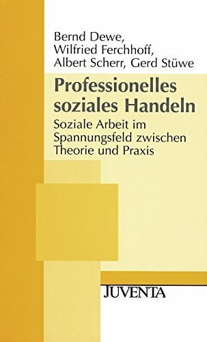 Professionelles soziales Handeln: Soziale Arbeit im Spannungsfeld zwischen Theorie und Praxis ...