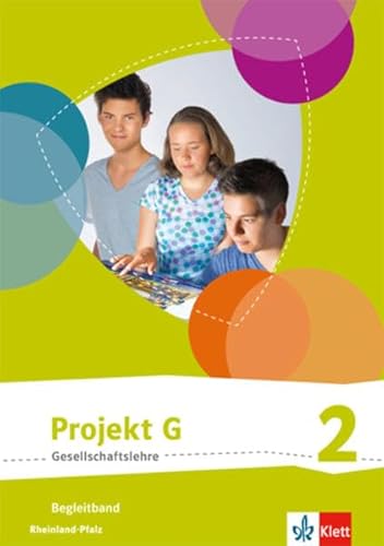 Projekt G Gesellschaftslehre 2. Ausgabe Rheinland-Pfalz: Begleitband Klasse 7/8 (Projekt G Gesellschaftslehre. Ausgabe für Rheinland-Pfalz ab 2015) von Klett